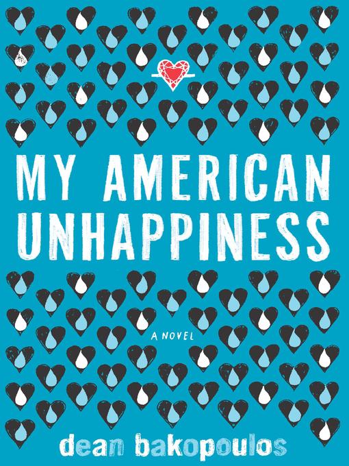 Title details for My American Unhappiness by Dean Bakopoulos - Wait list